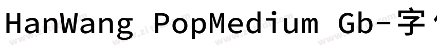 HanWang PopMedium Gb字体转换